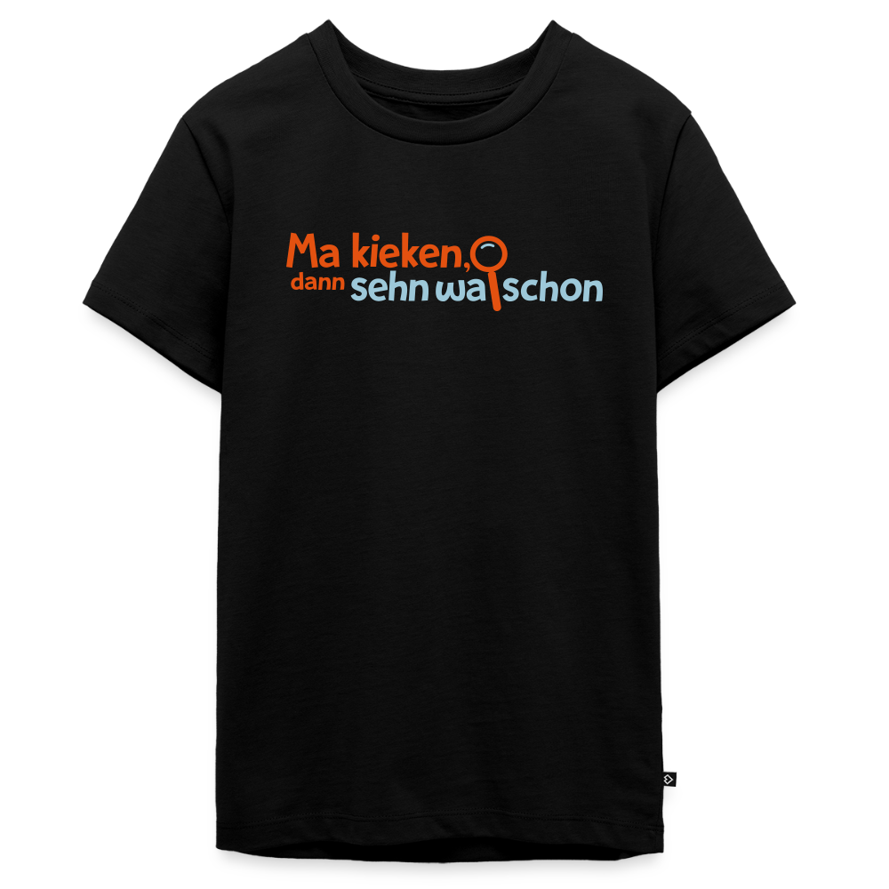 Ma kieken, dann sehn wa schon - Teenager Premium T-Shirt - Schwarz