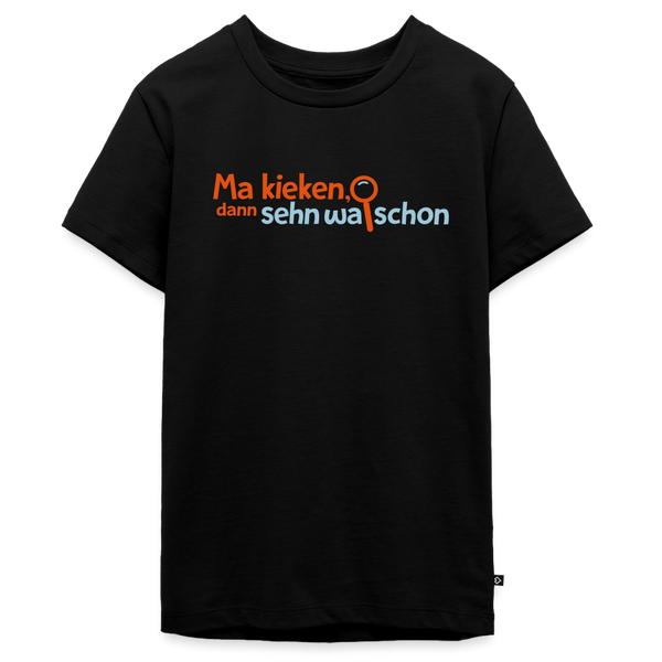 Ma kieken, dann sehn wa schon - Teenager Premium T-Shirt - Schwarz
