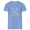 One Less Problem in Neukölln - Männer Premium T-Shirt - carolina blue