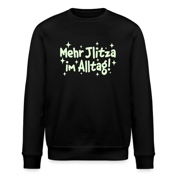 Mehr Jlitzer im Alltag! - Unisex Bio Sweatshirt - Schwarz