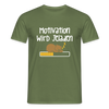Motivation Wird Jeladen Warten - Männer Premium T-Shirt - Militärgrün