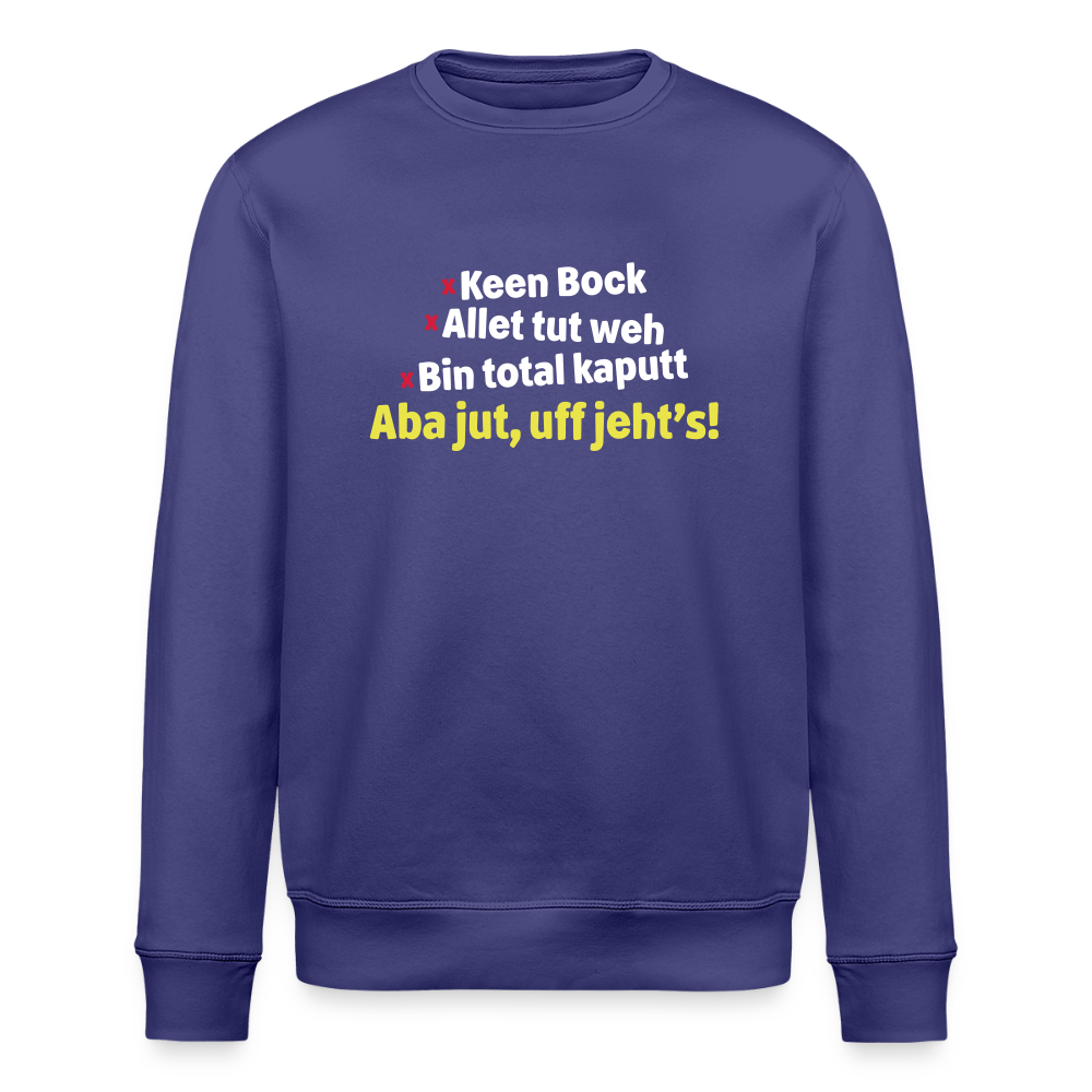 aba jut, uff jeht's! - Unisex Bio Sweatshirt - Dämmerung