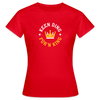 Keen Ding für'n King - Frauen Premium T-Shirt - Rot