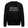 Nüscht jehört, nüscht jesehen, aba allet mitjekricht. - Unisex Bio Sweatshirt - Schwarz