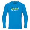 Episch! Von Jeburt an - Männer Sport Langamshirt - Saphirblau