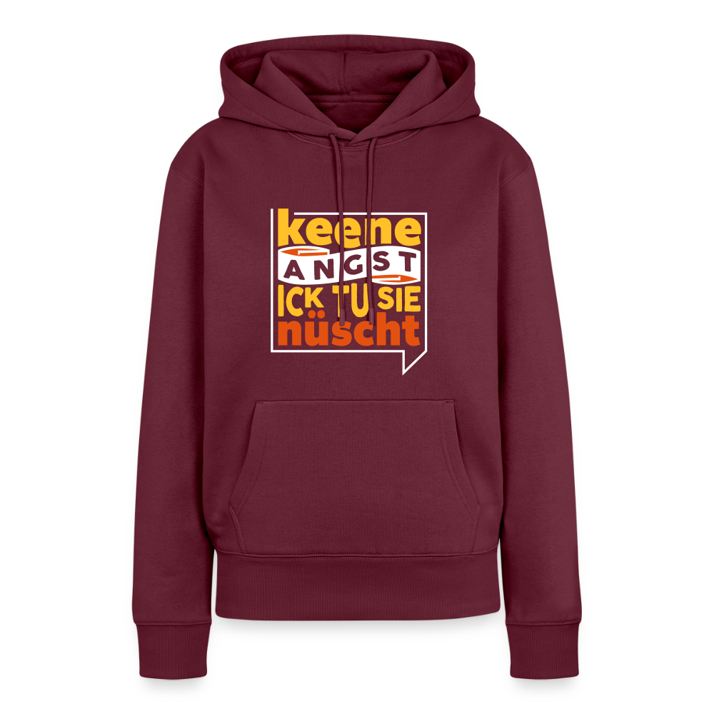 Keene Angst Ick Tu Sie Nüscht - Frauen Premium Hoodie - Burgunderrot