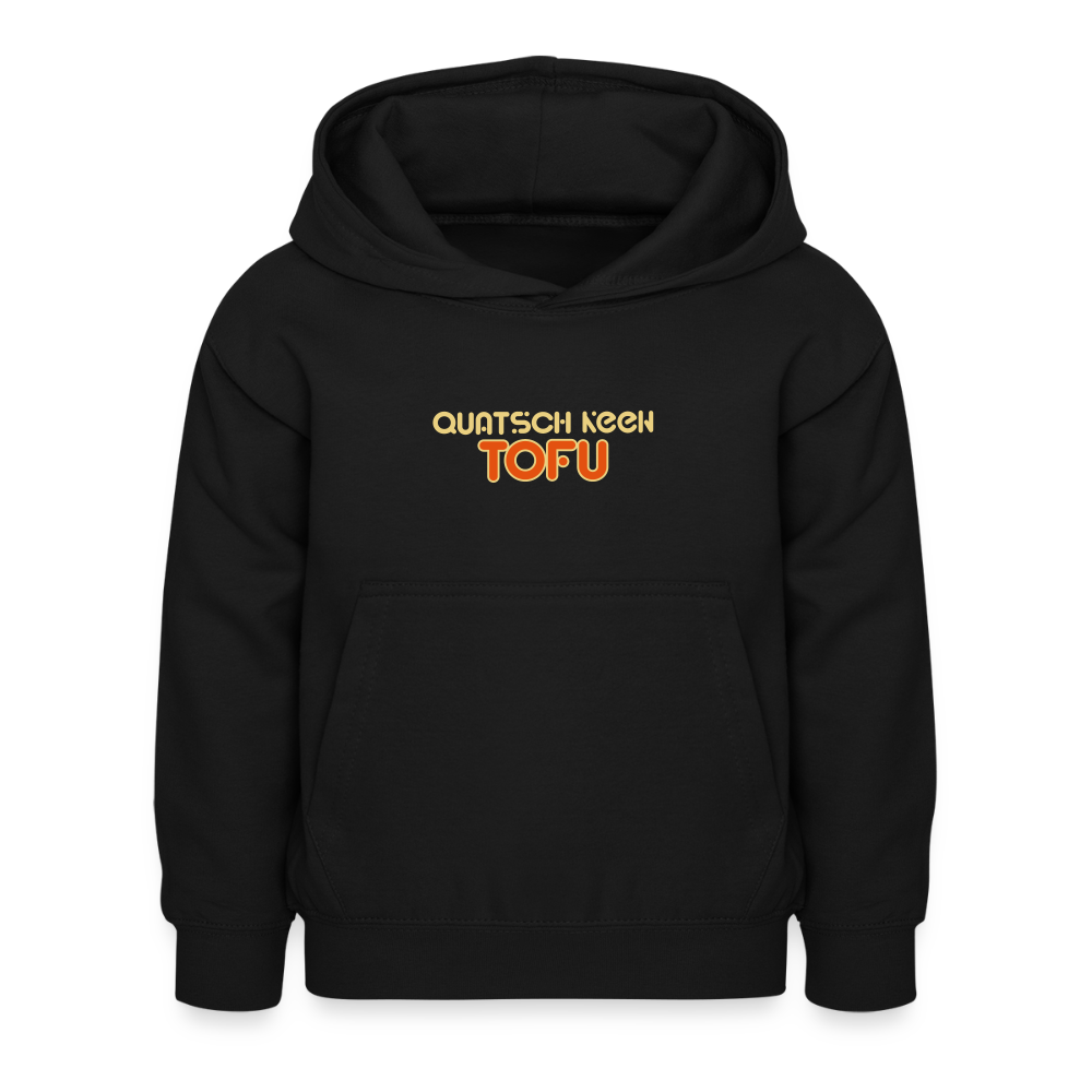 Quatsch keen Tofu! - Kinder Hoodie - Schwarz