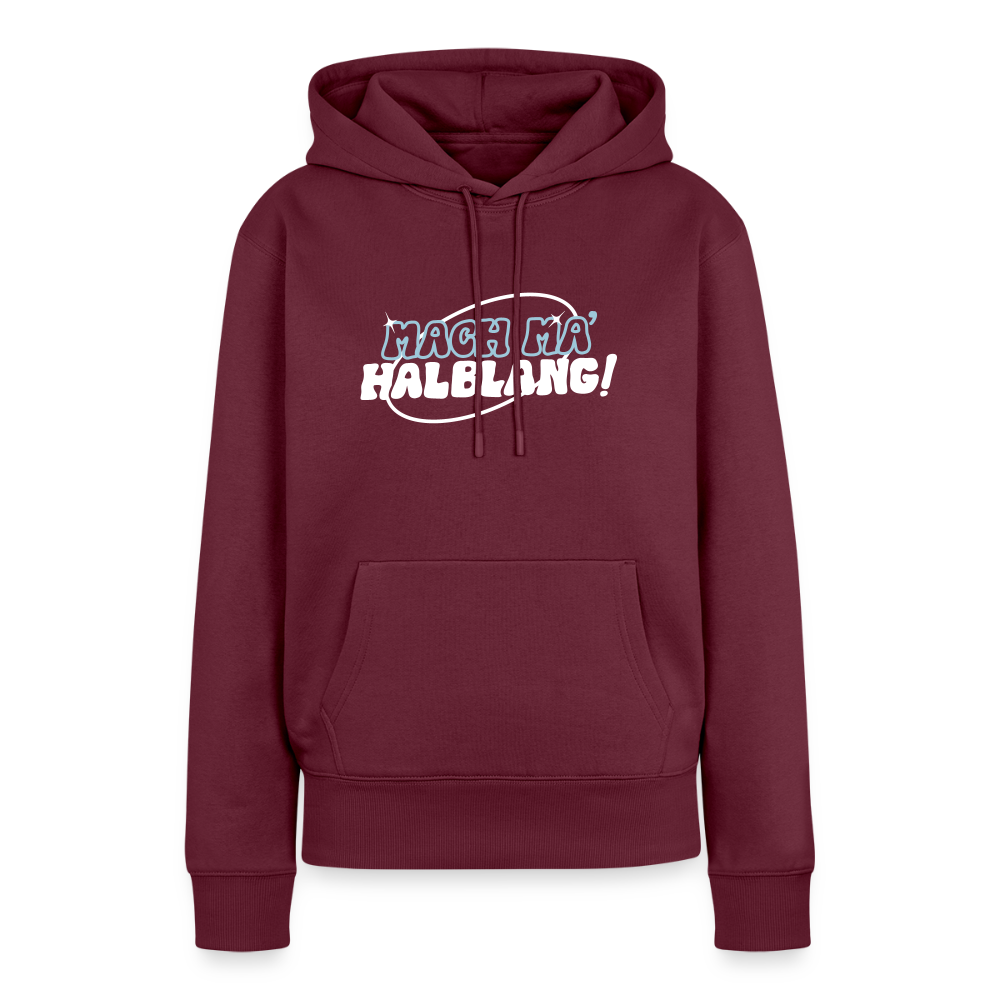 Mach ma’ halblang! - Frauen Premium Hoodie - Burgunderrot