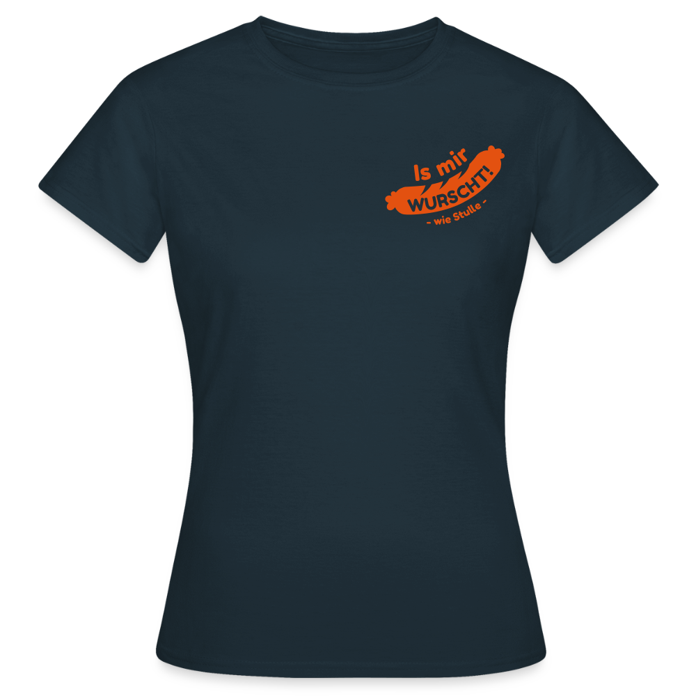 Is mir Wurscht - Frauen Premium T-Shirt - Navy