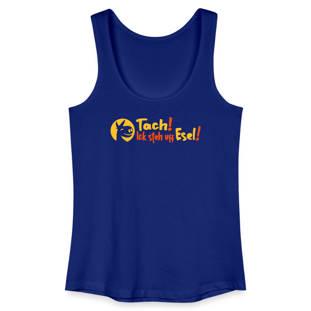 Tach! Ick steh uff Esel! - Frauen Bio Tank Top - Königsblau