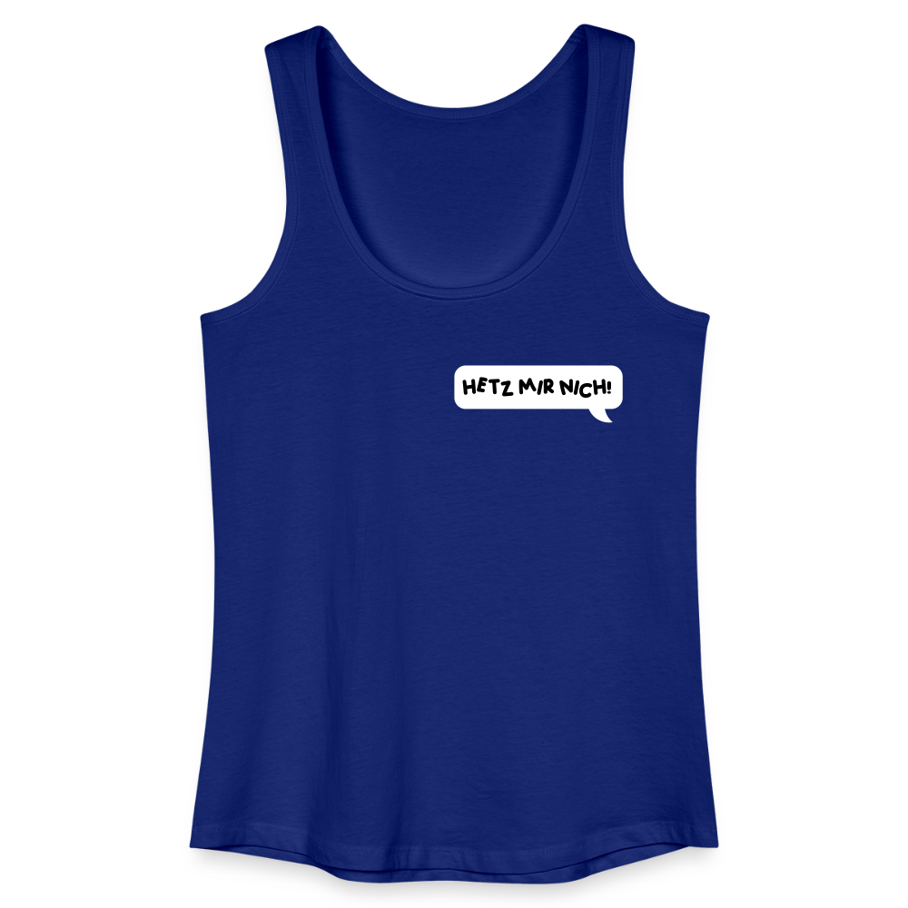 Hetz Mir Nich! - Frauen Bio Tank Top - Königsblau