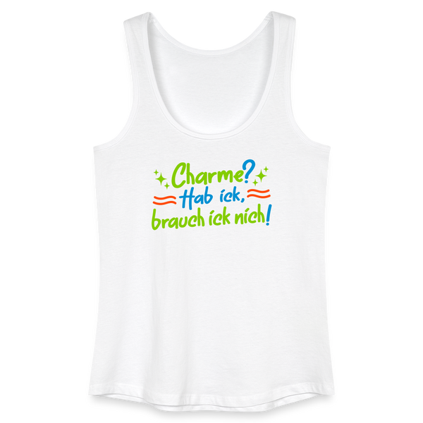 Charme? Hab ick, brauch ick nich! - Frauen Bio Tank Top - Weiß
