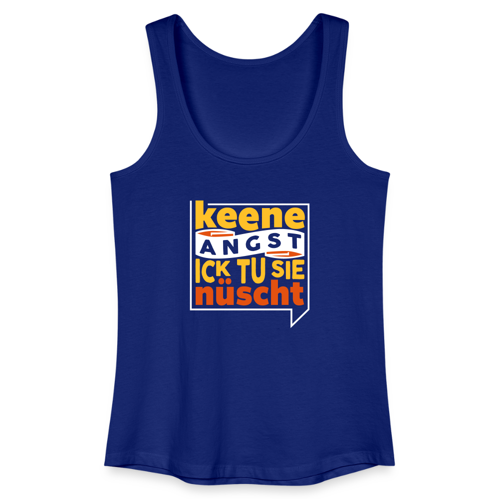 Keene Angst Ick Tu Sie Nüscht - Frauen Bio Tank Top - Königsblau