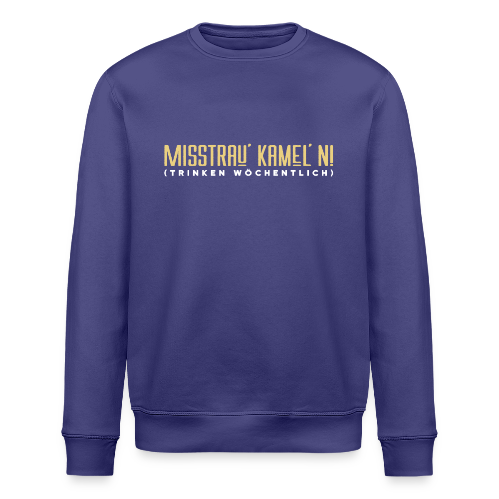 Misstrau' Kamel'n! (trinken wöchentlich) - Unisex Bio Sweatshirt - Dämmerung