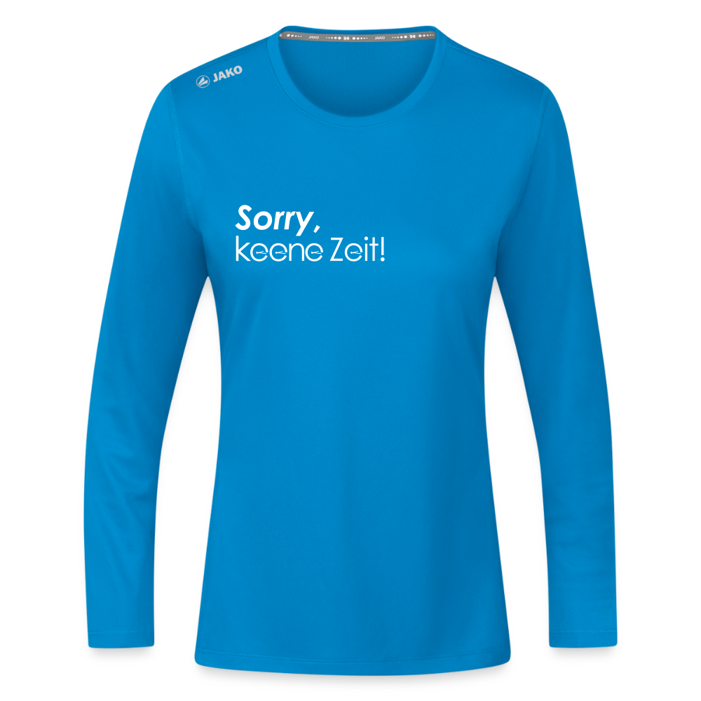 Sorry, keene Zeit! - Frauen Sport Langarmshirt - Saphirblau