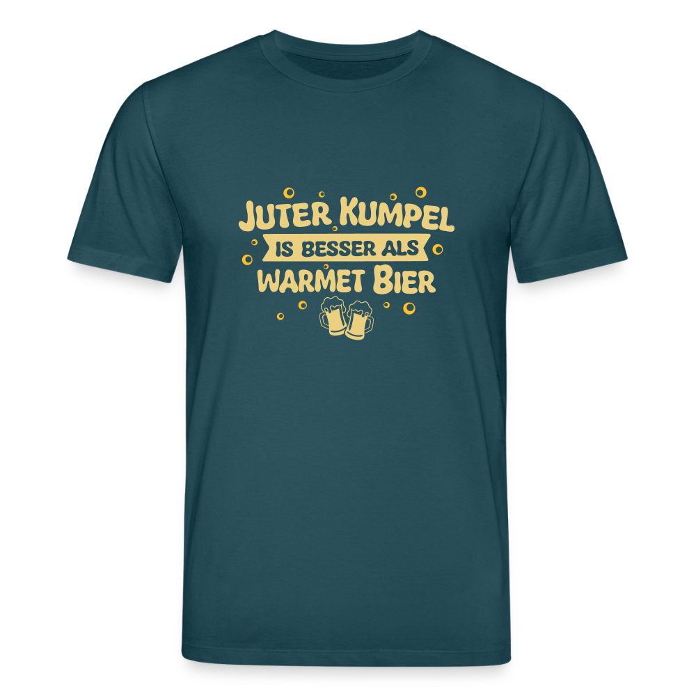 Juter Kumpel ist besser als warmet Bier - Unisex Bio T-Shirt - Dunkles Petrol