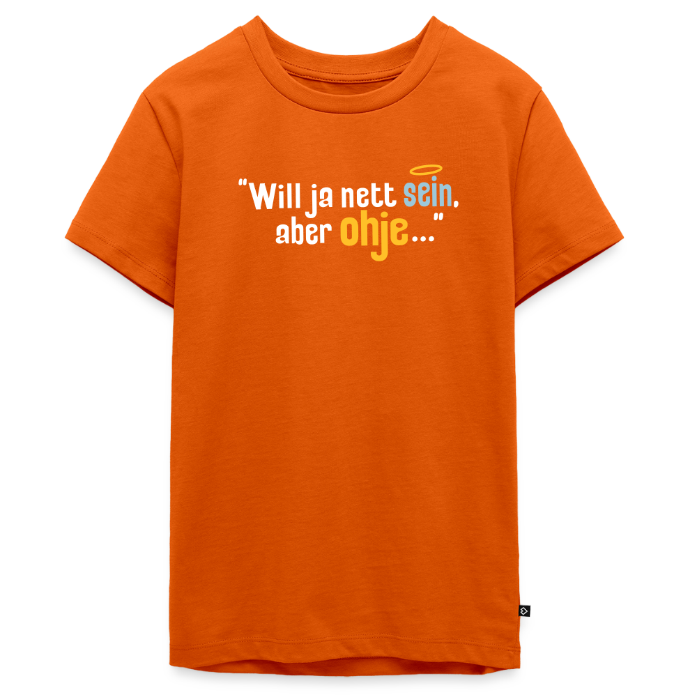 Will ja nett sein, aber ohje... - Teenager Premium T-Shirt - Orange