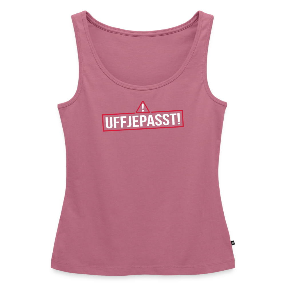 Uffjepasst! - Frauen Bio Tank Top - Mauve
