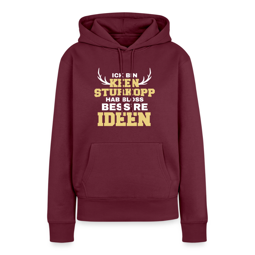 Ick bin keen Sturkopp - Frauen Premium Hoodie - Burgunderrot