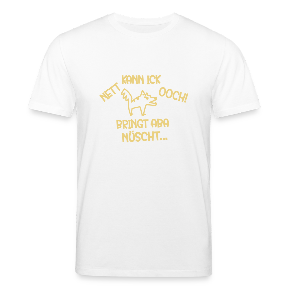 NETT KANN ICK OOCH! - Unisex Bio T-Shirt - Weiß