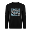Tinnitus in de Oogen? Ick seh' nur Pfeifen hier! - Unisex Pullover - Schwarz
