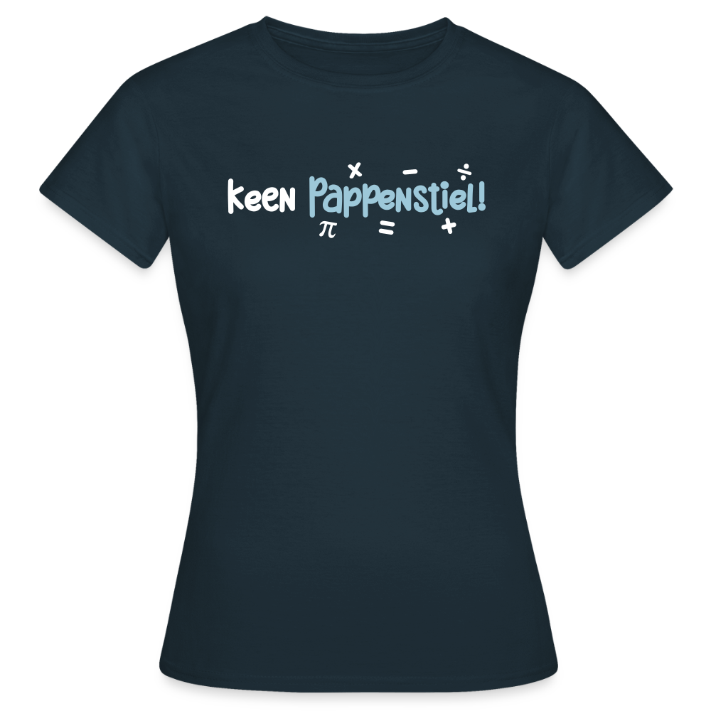 keen Pappenstiel! - Frauen Premium T-Shirt - Navy