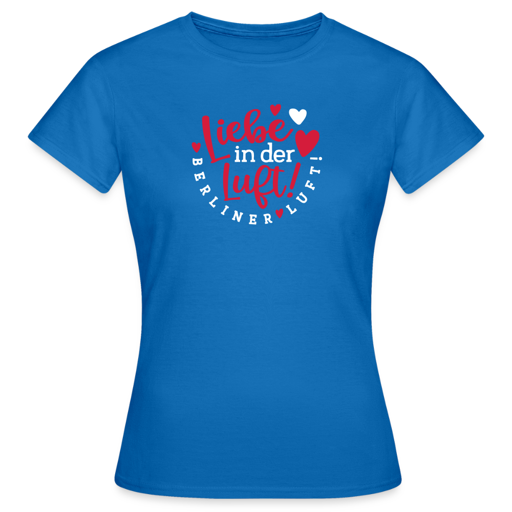 Liebe in der Luft! Berliner Luft! - Frauen Premium T-Shirt - Royalblau