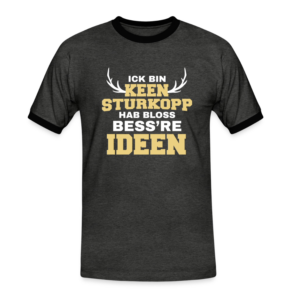 Ick bin keen Sturkopp - Männer Ringer T-Shirt - Anthrazit/Schwarz