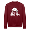 Dit is mir Schnurz Piepe - Unisex Bio Sweatshirt - Burgunderrot