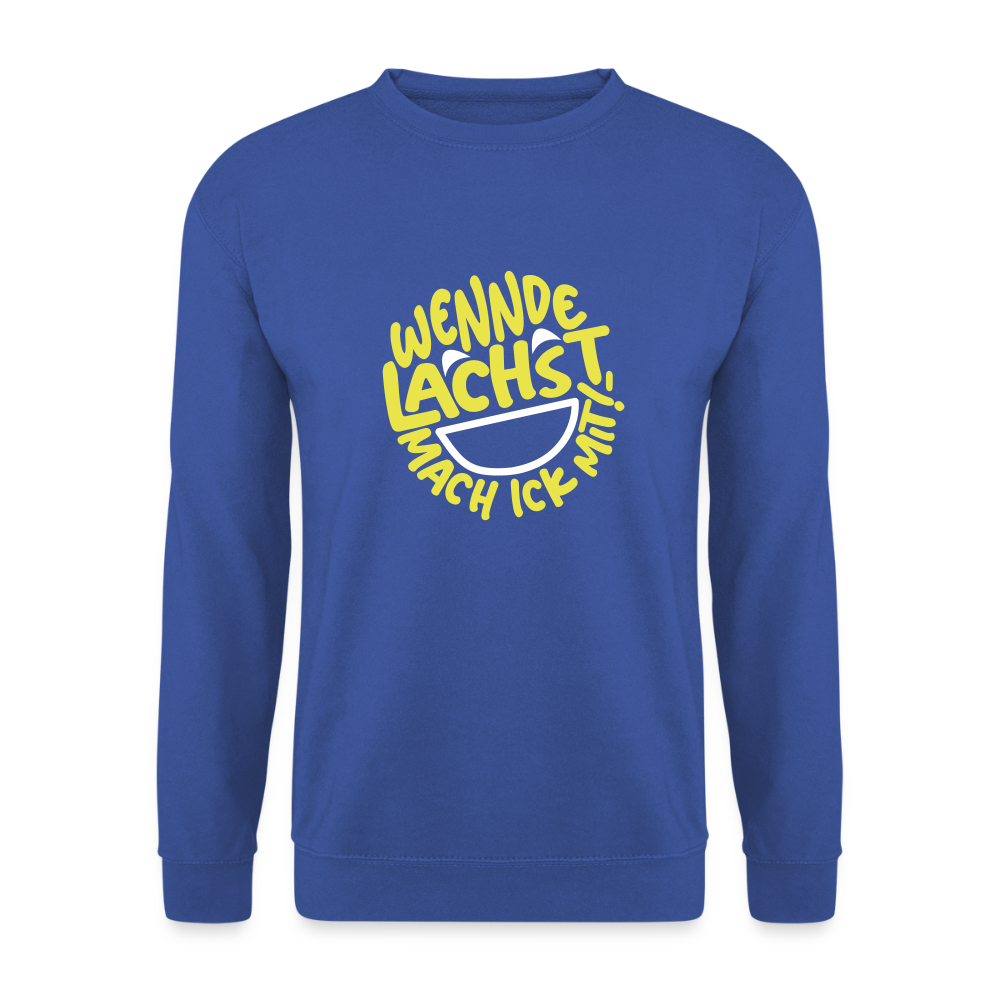 Wennde lachst, mach ick mit! - Unisex Pullover - Royalblau