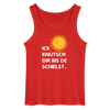 Ick knutsch dir Sonne! - Männer Tank Top - Rot