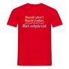 Nüscht jehört, nüscht jesehen, aba allet mitjekricht. - Männer Premium T-Shirt - Rot