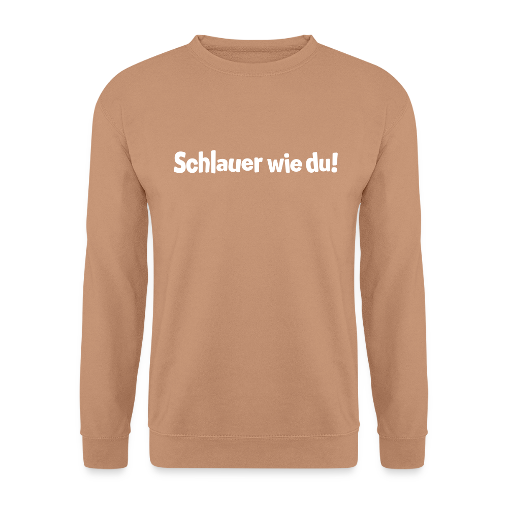 Schlauer wie du! - Unisex Pullover - Mocca