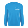 Dit is dufte - Unisex Pullover - Meeresblau