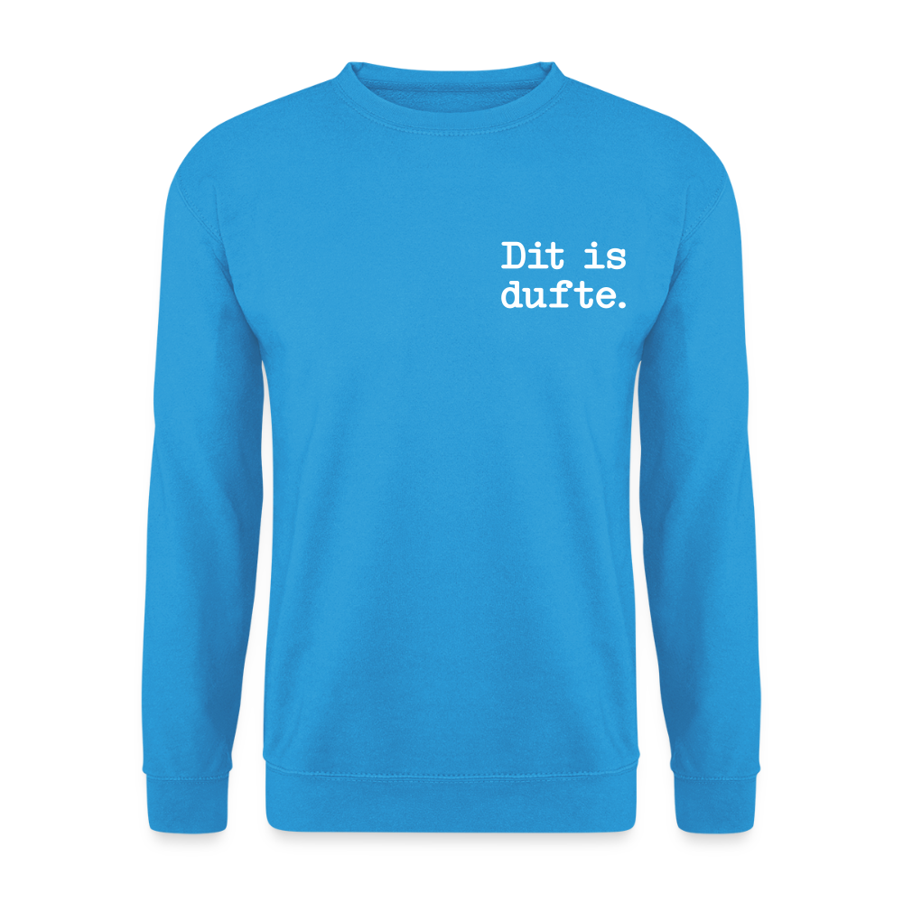 Dit is dufte - Unisex Pullover - Meeresblau