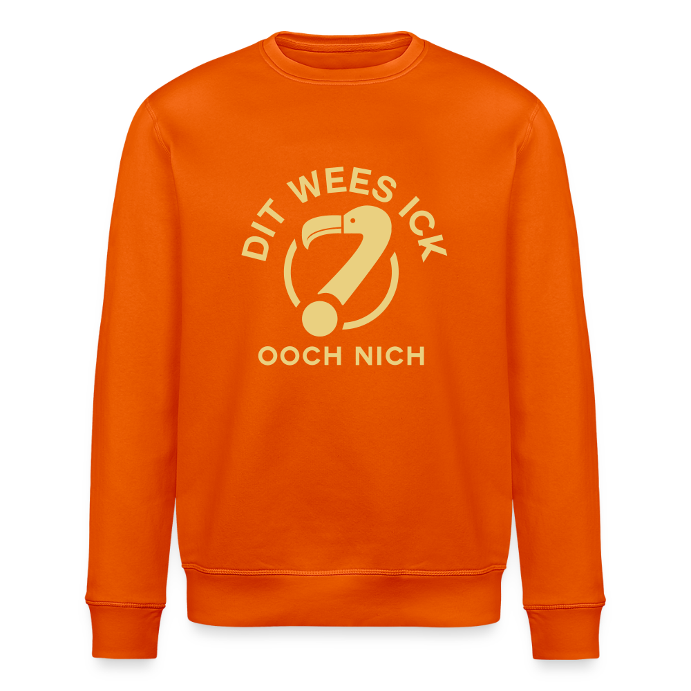 Dit Wees Ick Ooch Nich - Unisex Bio Sweatshirt - Tieforange