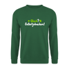 Glück? Selbstjebacken - Unisex Pullover - Grün