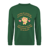 Im Stehn und im Liejen! - Unisex Pullover - Grün