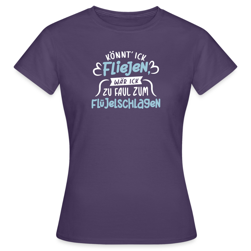 Könnt' ick fliejen, wär ick zu faul zum Flüjelschlagen - Frauen Premium T-Shirt - Dunkellila