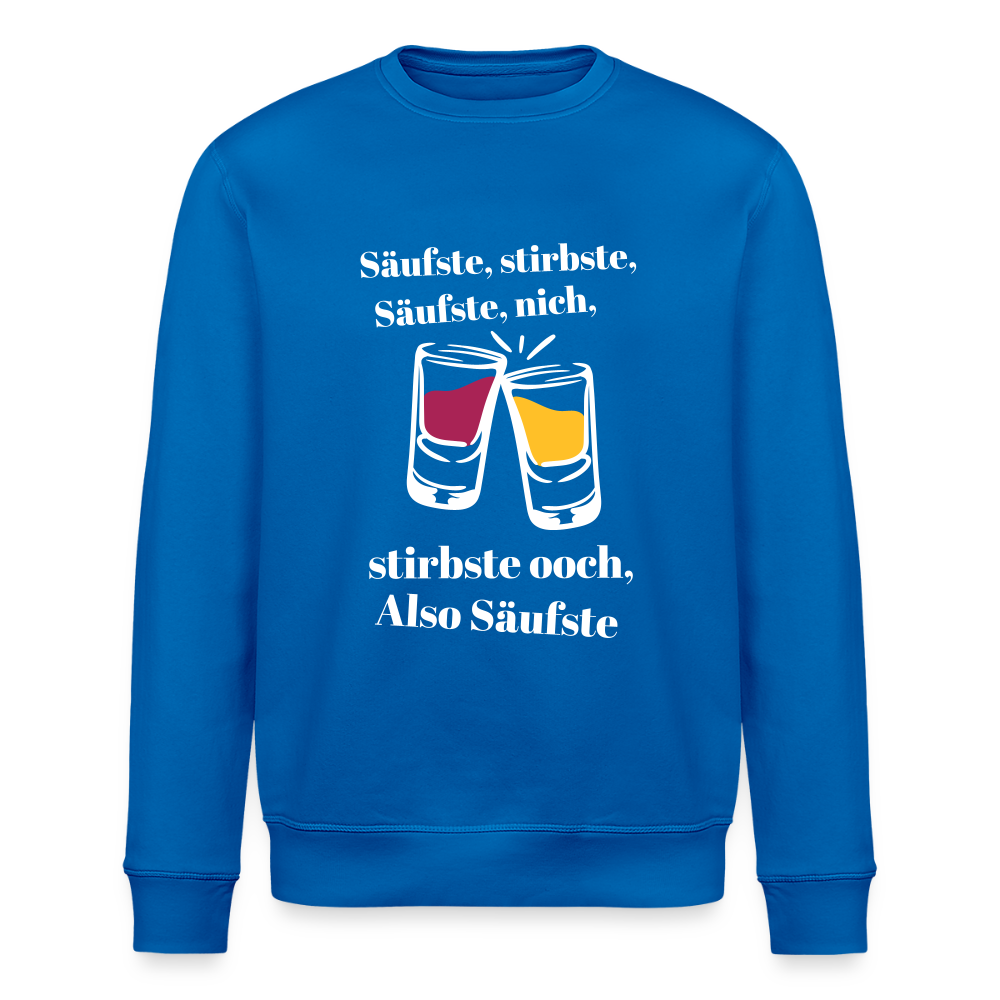 Säufste - Unisex Bio Sweatshirt - Königsblau