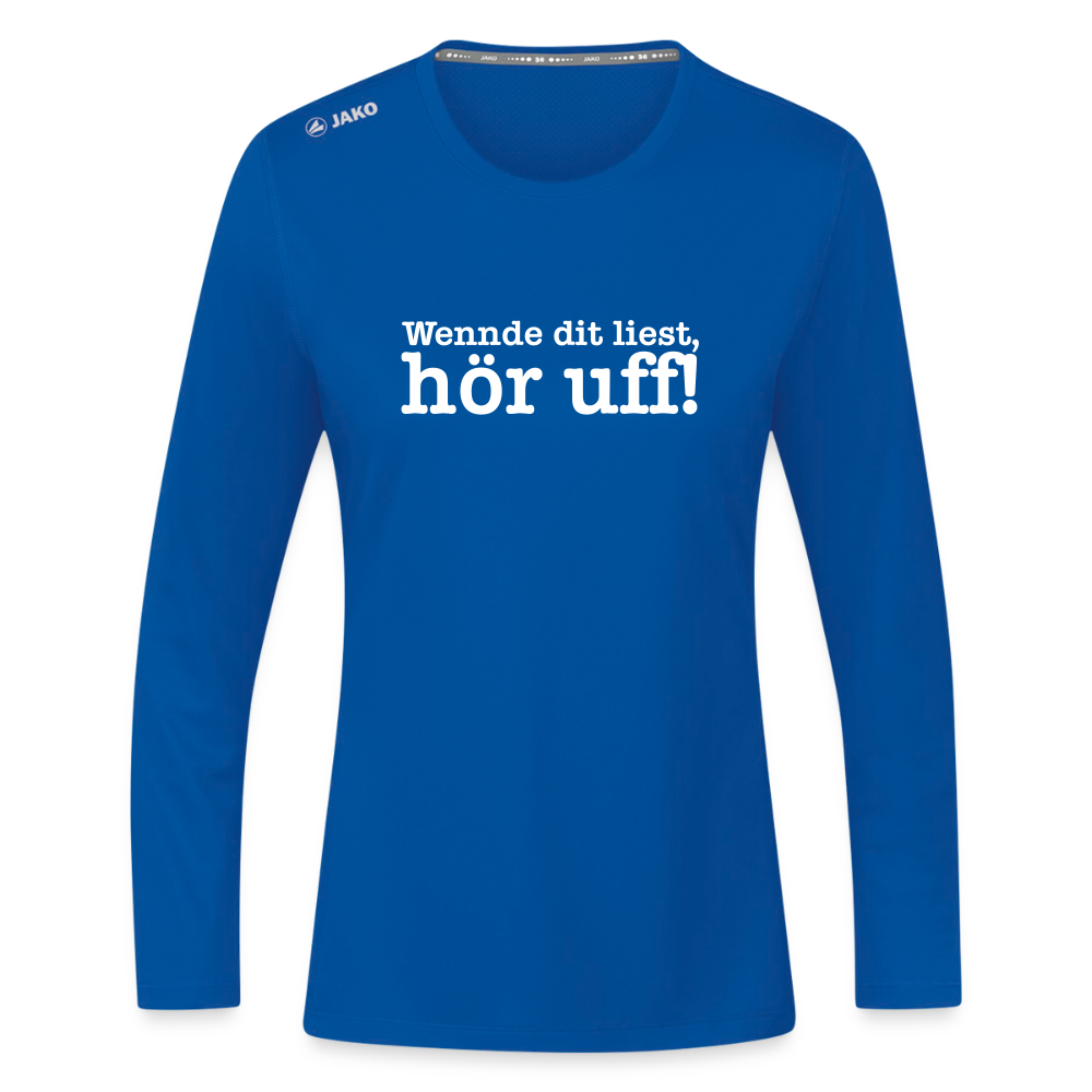 Wenn de dit liest, hör uf! - Frauen Sport Langarmshirt - Royalblau