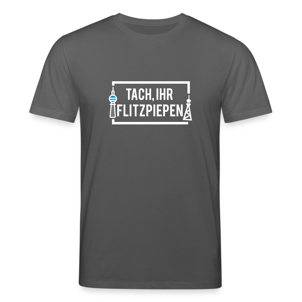Tach ihr Flitzpiepen - Unisex Bio T-Shirt - Anthrazit