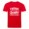 Früha war allet leichta! Ooch icke! - Unisex Bio T-Shirt - Rot