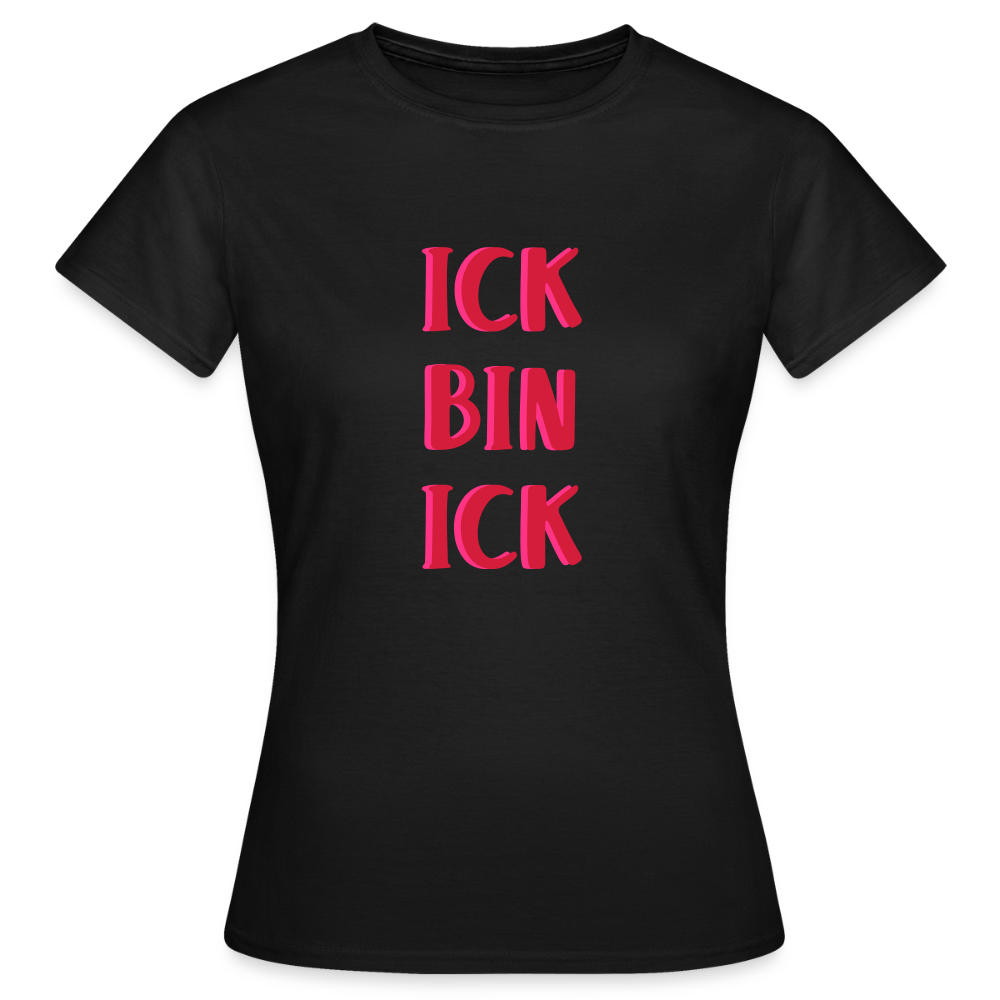 Ick bin Ick! - Frauen Premium T-Shirt - Schwarz