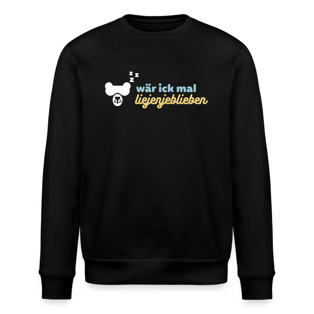 wär ick mal liejenjeblieben - Unisex Bio Sweatshirt - Schwarz