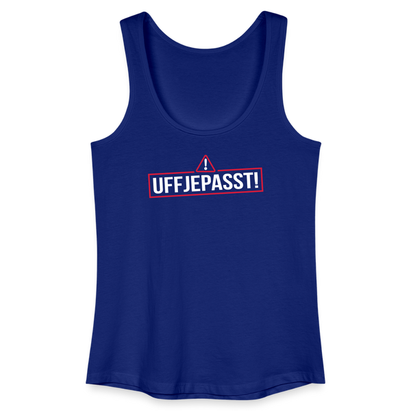 Uffjepasst! - Frauen Bio Tank Top - Königsblau