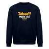 Jahaa!!! Mach ick! später! vielleicht - Unisex Bio Sweatshirt - Navy