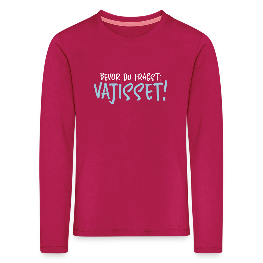 Bevor du fragst - Kinder Langarmshirt - dunkles Pink