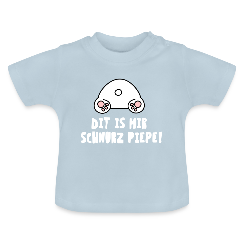 Dit is mir Schnurz Piepe - Baby T-Shirt - Hellblau