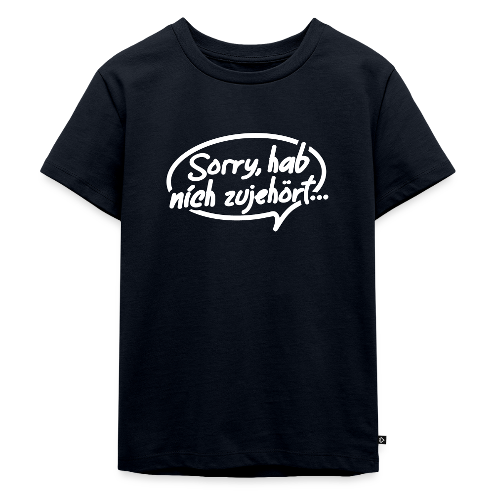 sorry, hab nich zujehört... - Kinder Premium T-Shirt - Navy